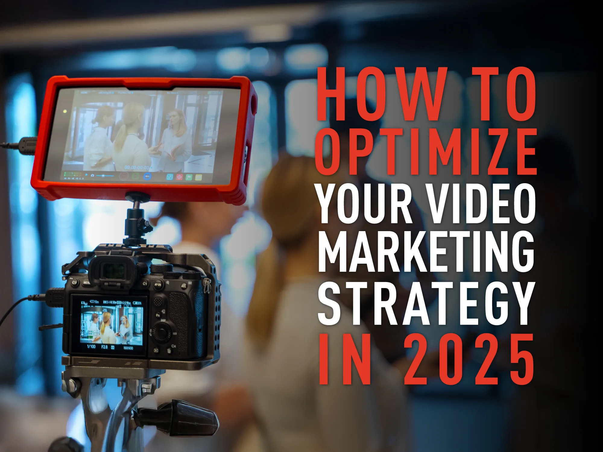Optimize your video marketing